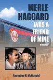 Merle Haggard Was a Friend of Mine