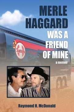 Merle Haggard Was a Friend of Mine - McDonald, Raymond H.