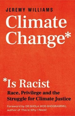 Climate Change Is Racist - Williams, Jeremy