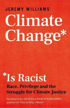 Climate Change Is Racist - Williams, Jeremy