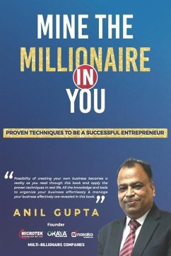 Mine the millionaire in you: Anil Gupta - Gupta, Anil