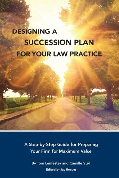 Designing a Succession Plan for Your Law Practice - Lenfestey, Tom; Stell, Camille