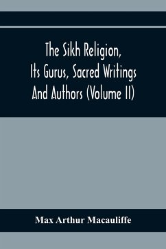 The Sikh Religion, Its Gurus, Sacred Writings And Authors (Volume Ii) - Arthur Macauliffe, Max