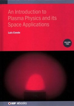 An Introduction to Plasma Physics and its Space Applications, Volume 2 - Conde, Luis