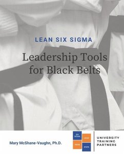 Lean Six Sigma Leadership Tools for Black Belts - McShane-Vaughn, Mary