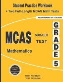 MCAS Subject Test Mathematics Grade 5: Student Practice Workbook + Two Full-Length MCAS Math Tests