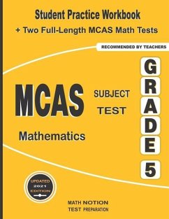 MCAS Subject Test Mathematics Grade 5: Student Practice Workbook + Two Full-Length MCAS Math Tests - Smith, Michael