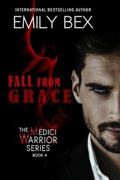 Fall From Grace: Book Four of The Medici Warrior Series - Bex, Emily