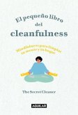 El Pequeño Libro del Cleanfulness: ¡Mindfulness Para Limpiar Tu Mente Y Tu Hogar ! / The Little Book of Cleanfulness: Mindfulness in Marigolds!