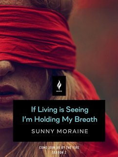 If Living Is Seeing I'm Holding My Breath (eBook, ePUB) - Moraine, Sunny