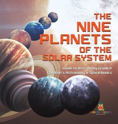 The Nine Planets of the Solar System   Guide to Astronomy Grade 4   Children's Astronomy & Space Books - Baby