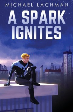 A Spark Ignites - Lachman, Michael