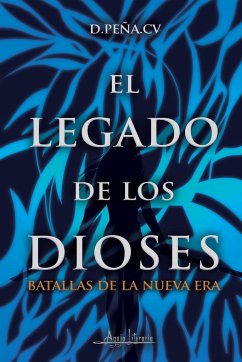 El legado de los dioses: Batallas de la nueva era - D. Peña CV
