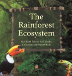 The Rainforest Ecosystem   Kids' Earth Science Book Grade 4   Children's Environment Books