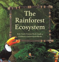 The Rainforest Ecosystem   Kids' Earth Science Book Grade 4   Children's Environment Books - Baby