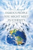 Famous People You Might Meet in Eternity