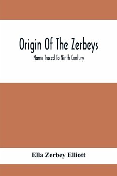 Origin Of The Zerbeys; Name Traced To Ninth Century - Zerbey Elliott, Ella