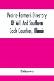 Prairie Farmer'S Directory Of Will And Southern Cook Counties, Illinois