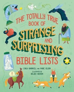 The Totally True Book of Strange and Surprising Bible Lists - Barnhill, Carla; Olson, Marc