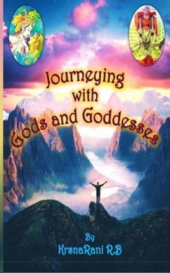 Journeying with Gods and Goddesses - R. B., Krsnarani