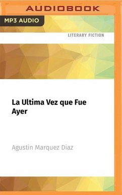 La Ultima Vez Que Fue Ayer - Marquez Diaz, Agustin