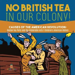 No British Tea in Our Colony!   Causes of the American Revolution - Baby
