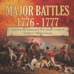 Major Battles 1776 - 1777   American Revolutionary War Battles Grade 4   Children's Military Books