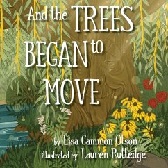 And the Trees Began to Move - Olson, Lisa Gammon
