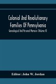 Colonial And Revolutionary Families Of Pennsylvania; Genealogical And Personal Memoirs (Volume Ii)
