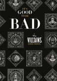 It's Good to Be Bad: A Disney Villains Guided Journal It's Good to Be Bad: A Disney Villains Guided Journal