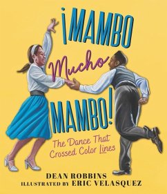 ¡Mambo Mucho Mambo! the Dance That Crossed Color Lines - Robbins, Dean