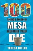 100 Things to Do in Mesa Before You Die