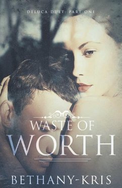 Waste of Worth - Bethany-Kris