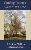 Cutting Down a Water Oak Tree (eBook, ePUB)