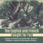 The English and French Fought for Fur   Causes of French and Indian War Grade 4   Children's American Revolution History