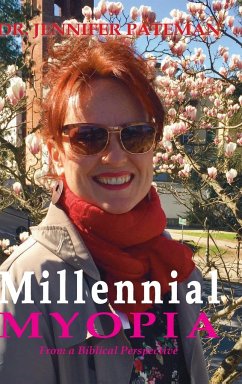 Millennial Myopia, From a Biblical Perspective - Pateman, Jennifer