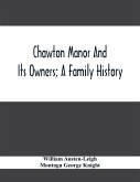Chawton Manor And Its Owners; A Family History