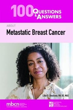 100 Questions & Answers about Metastatic Breast Cancer - Shockney, Lillie D