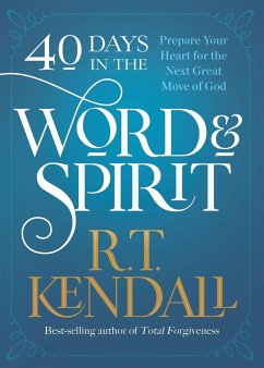 40 Days in the Word and Spirit - Kendall, R T