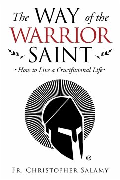 The Way of the Warrior Saint The Way of the Warrior Saint