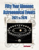 Fifty Year Almanac of Astronomical Events - 2021 to 2070