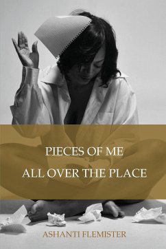 Pieces of Me All Over the Place - Flemister, Ashanti