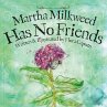 Martha Milkweed Has No Friends - Bild 1