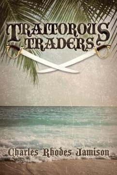 Traitorous Traders: Traitorous Traders Trilogy - Jamison, Charles Rhodes