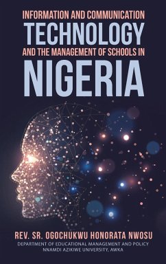 Information and Communication Technology and the Management of Schools in Nigeria - Honorata Nwosu, Rev. Sr. Ogochukwu