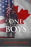 One For The Boys: The Poignant and Heartbreaking True Story of SGT. John W. Blake, a Newfoundlander from Canada who Volunteered and Serv