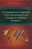 A Complementary Approach to the Interpretation and Translation of Biblical Metaphors