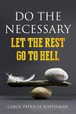 Do the Necessary: Let The Rest Go To Hell