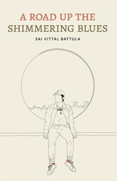 A Road up the Shimmering Blues - Battula, Sai Vittal