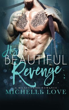 His Beautiful Revenge - Love, Michelle